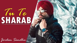 Tu Te Sharab (Lyrics) Jordan Sandhu | Mahira Sharma | Latest Punjabi Songs 2023 | Punjabi Songs 2023