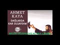 Ahmet Kaya Şu Dağlarda Kar Olsaydım 2025 Version