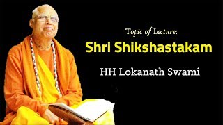 Lecture on Shri Shikshastakam! ~ HH Lokanath Swami