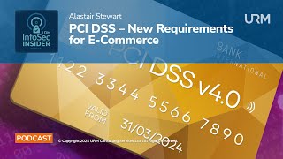 InfoSec Insider Podcast - PCI DSS - New Requirements for E-Commerce