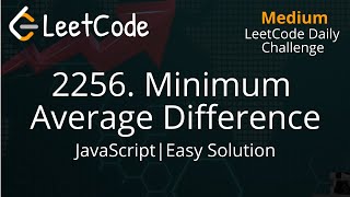 2256. Minimum Average Difference | JavaScript | LeetCode Daily Challenge | Easy Understanding