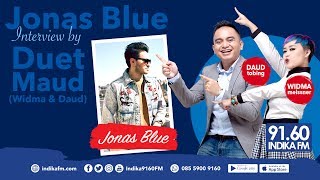 INDIKA FM - #DuetMAUD INTERVIEW JONAS BLUE