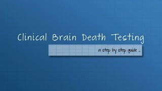 Sample 'Clinical Brain Death Testing'