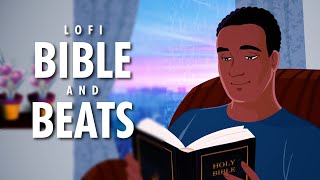 BIBLE \u0026 BEATS 📖 + 🎧 Christian Lofi Beats to study/relax/pray/sleep - Lofi Worship