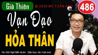 Già thiên tập 486 – Vạn Đạo Hỏa Thân - Truyện tiên hiệp full Cực Hay Mc Tuấn Anh diễn đọc