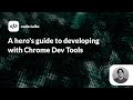 code.talks 2019 - A hero's guide to developing with Chrome Dev Tools