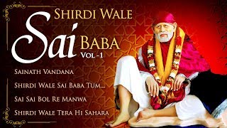 Shirdi Wale Sai Baba Vol .1 -Top Sai VIDEO Songs With Lyrics - Sai Bhakti