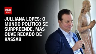 Julliana Lopes: O mundo político se surpreende, mas ouve recado de Kassab | CNN ARENA