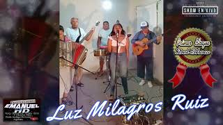 Luz milagros Ruiz - Primer Bloque #ensayo #showenvivo