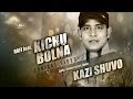 Kichu Bolna | Kazi Shuvo | Rafi | Lyrical Video | Bangla New EID Song 2017