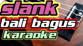 Slank Bali bagus karaoke (version)