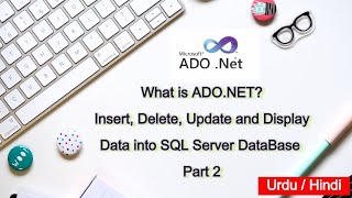 ADO.NET part 2 | Insert , Delete , Update and Display data of SQL server database part 2