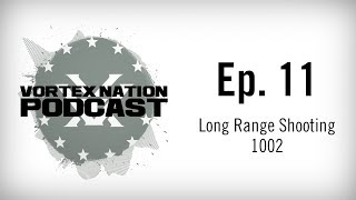 Ep. 11 | Long Range Shooting 1002