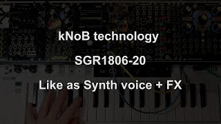 kNoB technology SGR1806-20 Like as Synth Voice and FX