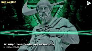 NONSTOP VINAHOUSE 2022 - TOP CỰC PHẨM LONELY REMIX TIKTOK - NHẠC CHILL TIKTOK REMIX HAY NHẤT 2022
