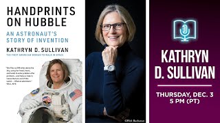 Dr. Kathryn D. Sullivan presents Handprints on Hubble