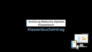 Anleitung Webuntis digitales Klassenbuch - Klassenbucheinträge