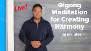 Qigong Meditation for Creating Harmony - Live!