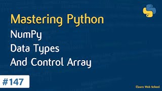 Learn Python in Arabic #147 - Numpy - Data Types And Control Array