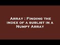 Array : Finding the index of a sublist in a Numpy Array