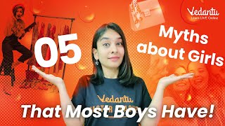 5 Myths About Girls That Most Boys Have! | Anubha Ma'am | Vedantu 9 and 10