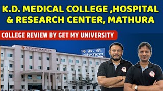 KD Medical College Mathura Review Campus Visit, Cut Off, Hospital, Hostel Fee \u0026 Total Budget