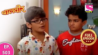 Baalveer | Full Episode | Episode 503 | 5th June, 2021