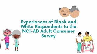 NCI-AD Spotlight -- Experiences of Black and White LTSS recipients