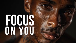 Focus On YOURSELF And See What Happens | Powerful Motivational Speeches