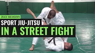 Sport Jiu-Jitsu in a Street Fight! (Gracie Breakdown)