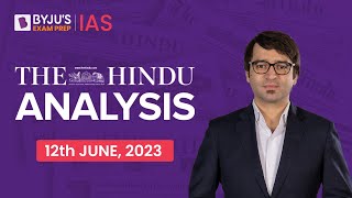 The Hindu Newspaper Analysis | 12 June 2023 | Current Affairs Today | UPSC Editorial Analysis