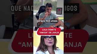 LULA DEMITE “AMIGA” DE JANJA #shorts