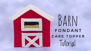 Fondant BARN cake topper tutorial