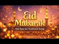 Aayi Hai Eid | Eid Special Nasheed 2026 | Heart Touching Islamic Song | Eid Mubarak