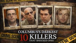 The Most Disturbing Killers in Columbus History | 9 Shocking True Crime Cases That Terrorized Ohio