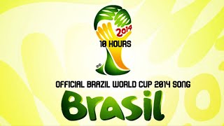 Brazil 2014 WC Song (We are one) 10 Hours | Made by Pitbull
