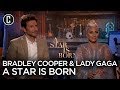 Lady Gaga and Bradley Cooper on A Star Is Born