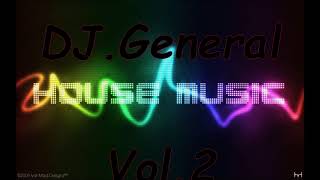 DJ General House Mix Vol 2