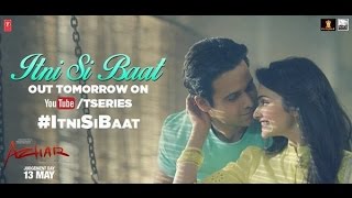 Azhar Movie Song - Itni Si Baat Hain | Emraan Hashmi | Prachi Desai | Arijit Singh | Pritam