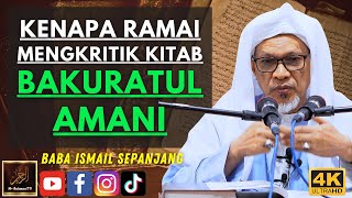 Baba Ismail Sepanjang - KENAPA RAMAI MENGKRITIK KITAB BAKURATUL AMANI