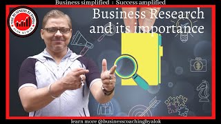 What is Business Research and What are its importance in business?