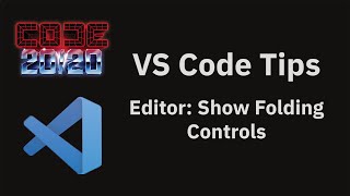 VS Code tips — Show or hide folding controls
