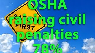 OSHA Will Raise Maximum Civil Penalties by 78%