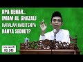 Benarkah Hafalan Hadits Imam Al Ghazali Sedikit? (Tanya Jawab UAS #248)