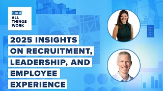 The State of the Workplace in 2025: Key Trends & Strategies | All Things Work