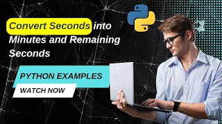 How to convert seconds to minutes | Python Examples | Python Programming for Everyone #python
