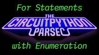 John Park's CircuitPython Parsec: For Statements with Enumeration #adafruit #circuitpython