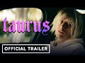 Taurus - Official Trailer (2022) Machine Gun Kelly, Maddie Hasson, Ruby Rose