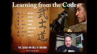 Bushido Codes of the Samurai.  How can we apply them nowadays?