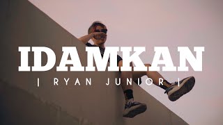 IDAMKAN - RYAN JUNIOR [MV] @EMTEGEMUSIC